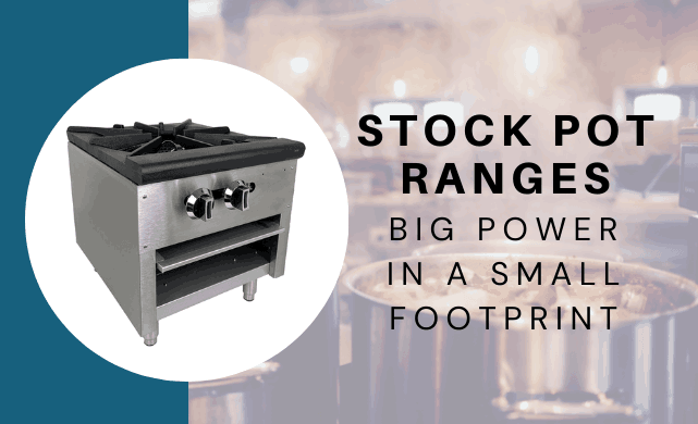Stock Pot Ranges – Big Power in a Small Footprint